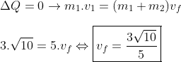 Dinâmica Gif.latex?\\\Delta%20Q=0\rightarrow%20m_1.v_1=(m_1+m_2)v_f\\\\3.\sqrt{10}=5